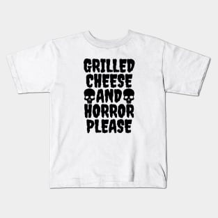 Grilled Cheese And Horror Please Kids T-Shirt